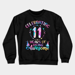 Years of Being Awesome 11 Years Old 11th Birthday Tie Dye Crewneck Sweatshirt